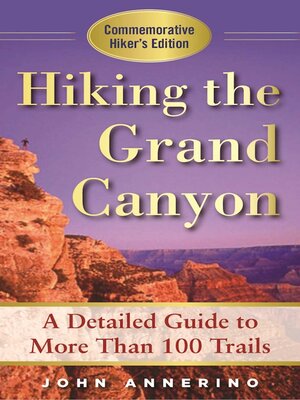 cover image of Hiking the Grand Canyon: a Detailed Guide to More Than 100 Trails